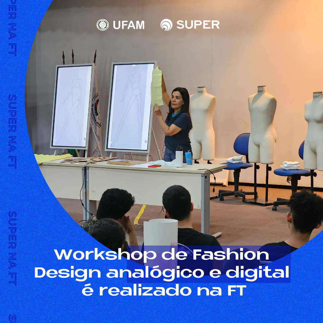 Workshop de Fashion Design analógico e digital e realizado na FT